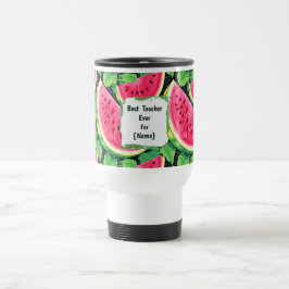 Best Teacher Ever – Watermelon Coffee Mug Reisebecher