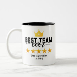 Best Team Ever | Custom Name or Job Two-Tone Coffe Zweifarbige Tasse