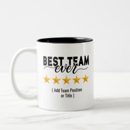 Best Team Ever | Custom Name or Job Two-Tone Coffe Zweifarbige Tasse