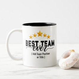 Best Team Ever | Custom Name or Job Two-Tone Coffe Zweifarbige Tasse
