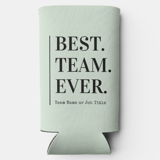 Best Team Ever Employee Appreciation Gift  Selters Dosenkühler (Rückseite)