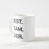 Best Team Ever | Fun Modern Team Appreciation Kaffeetasse (Vorderseite Links)