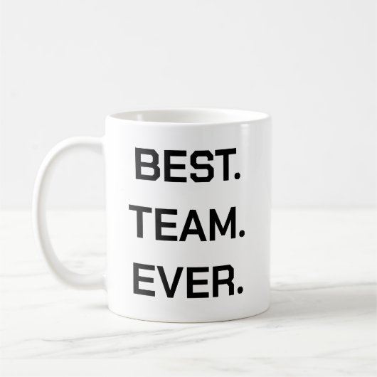 Best Team Ever | Fun Modern Team Appreciation Kaffeetasse (Links)
