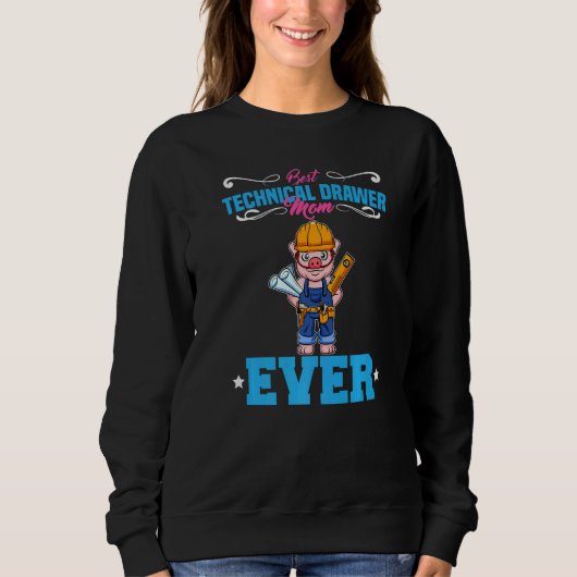 Best Technical Drawer Mom Ever Funny Archtect Gift Sweatshirt (Vorderseite)