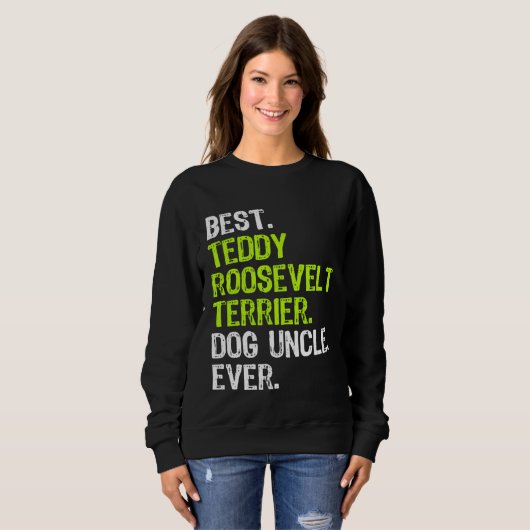 Best Teddy Roosevelt Terrier Dog Uncle Ever Sweatshirt (Vorne ganz)