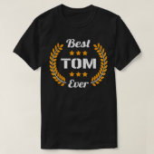 Best Tom Ever Funny Saying First Name Tom T-Shirt (Design vorne)