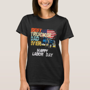 Best Trucker Vater je Big Rig Trucker Labour Day T T-Shirt