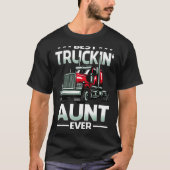 Best Truckin' Aunt Ever Big Rig Trucker Father's D T-Shirt (Vorderseite)