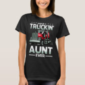 Best Truckin' Aunt Ever Big Rig Trucker Father's D T-Shirt (Vorderseite)
