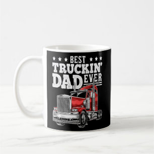Best Truckin Dad Ever Big Rig Trucker Father's Day Kaffeetasse