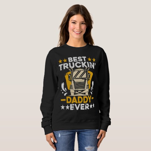 Best Truckin' Daddy Ever Truck Driver Daddy Sweatshirt (Vorne ganz)