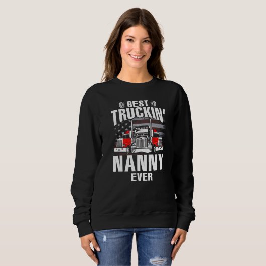 Best Truckin' NANNY Ever USA Flag Father's Day Sweatshirt (Vorne ganz)