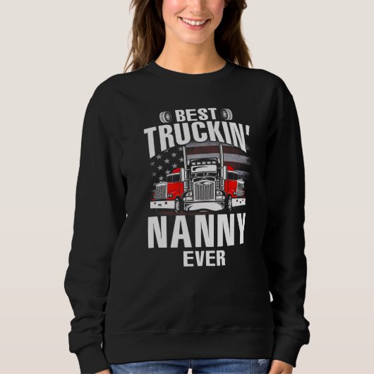 Best Truckin' NANNY Ever USA Flag Father's Day Sweatshirt (Vorderseite)