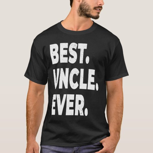 Best Uncle Ever For Uncle Uncle T-Shirt (Vorderseite)