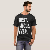 Best Uncle Ever For Uncle Uncle T-Shirt (Vorne ganz)