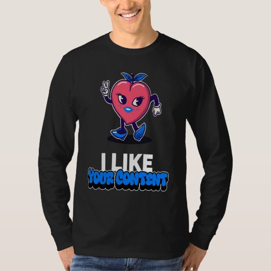 Best Valentine I like your content Creators Valent T-Shirt (Vorderseite)