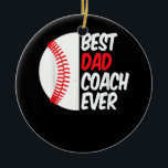 Best Vater Coach Ever Funny Baseball Keramik Ornament<br><div class="desc">Der beste Vater Coach je Funny Baseball Geschenk. Perfektes Geschenk für Ihren Vater,  Mama,  Papa,  Männer,  Frauen,  Freunde und Familienmitglieder am Erntedank Tag,  Weihnachten,  Muttertag,  Vatertag,  4. Juli,  1776 Unabhängiger Tag,  Veteranen Tag,  Halloween,  Patrick's Day</div>