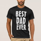 BEST VATER EVER T - SHIRT T - SHIRT (Vorderseite)