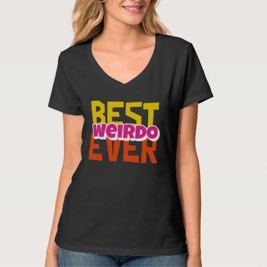 Best Weirdo Ever T-Shirt (Vorderseite)