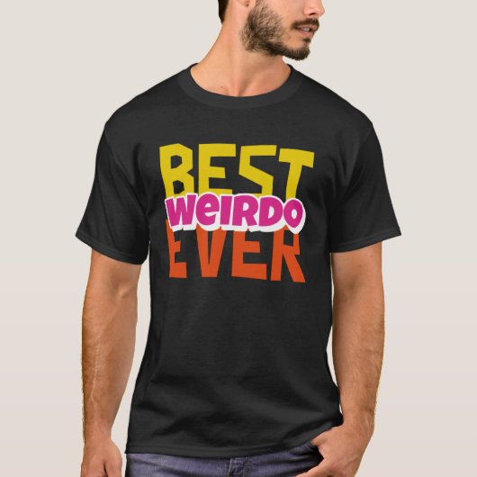 Best Weirdo Ever T-Shirt (Vorderseite)