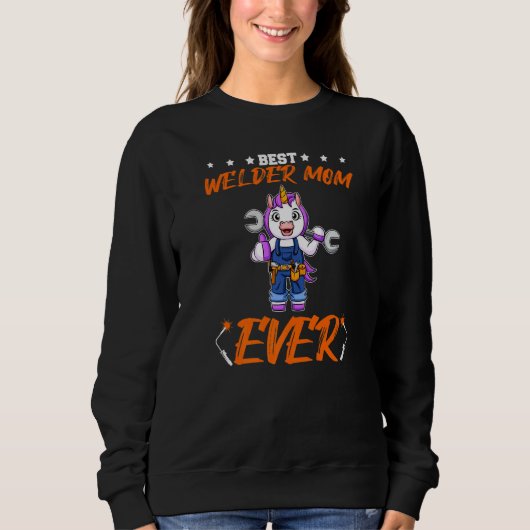 Best Welder Mom Ever Metal Work Crafts Mother Prem Sweatshirt (Vorderseite)