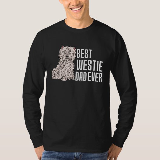 Best West Highland White Terrier Dad Ever T-Shirt (Vorderseite)