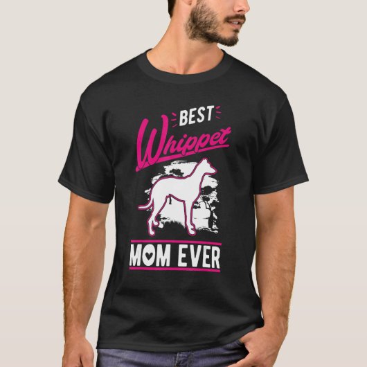Best Whippet Mom Ever T-Shirt (Vorderseite)