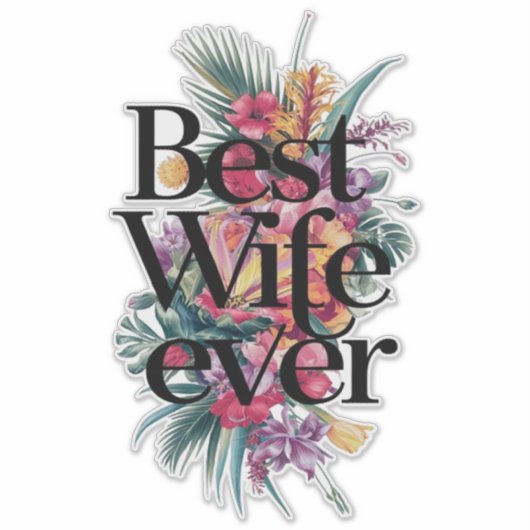 Best wife ever  aufkleber (Vorderseite)