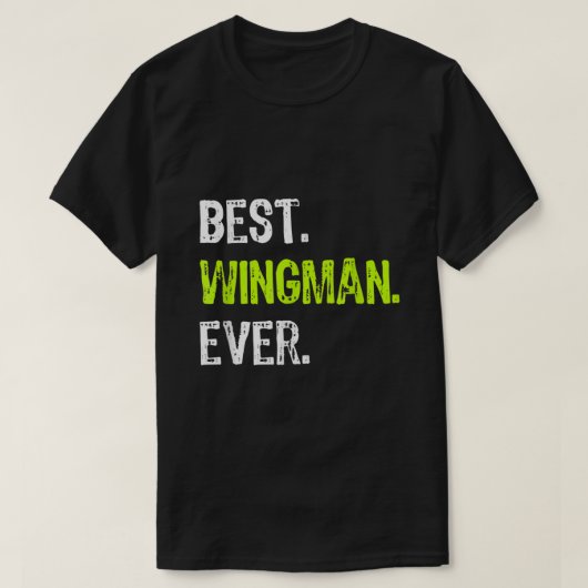 Best WINGMAN Ever  T-Shirt (Design vorne)
