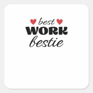 Best Work Bestie Classic Quadratischer Aufkleber