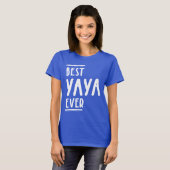 Best Yaya Ever - Oma Gift T-Shirt (Vorne ganz)