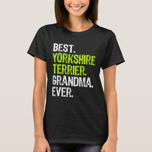 Best Yorkshire Terrier Grandma Ever Dog T-Shirt (Vorderseite)