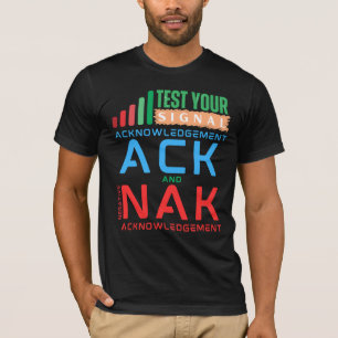 Bestätigung ACK und NAK in der Datenvernetzung T-Shirt