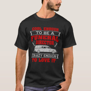 Bestatter Leichenbestatter Einbalsamierer Totengrä T-Shirt