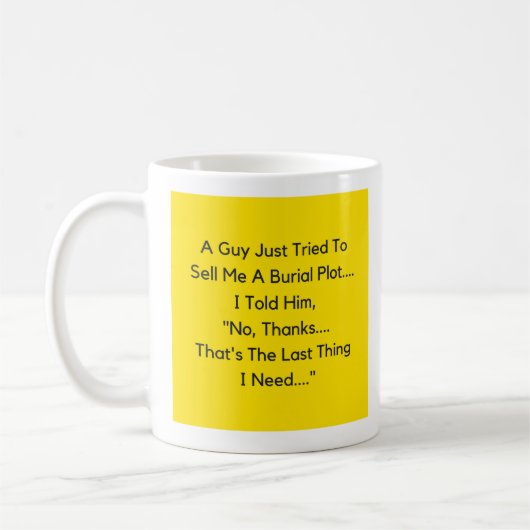 Bestattungsplot ? Letztes, was ich brauche Kaffeetasse (Links)