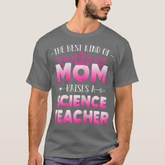 Beste Art Von Mama Erzieht Eine Wissenschaftslehre T-Shirt