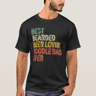 Beste Biersorte Lovin Poodle Vater Haustier Besitz T-Shirt