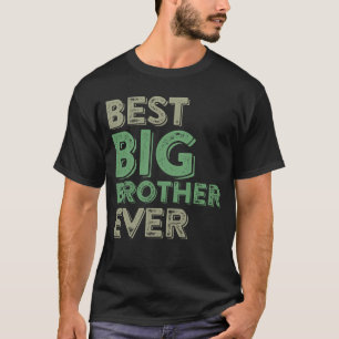 Beste Big Brother Bro je älter Geschwister Funny  T-Shirt