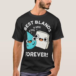 Beste Blands für immer Niedlicher Tofu Water Pub T-Shirt