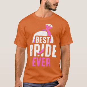 Beste Braut je Niedliches Party Bachelorette Weddi T-Shirt