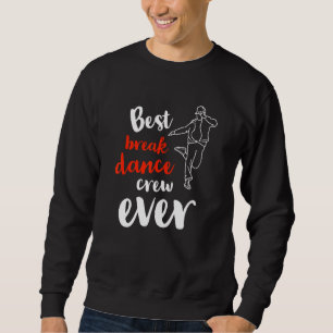 Beste Breakdance-Crew aller Zeiten Team Gruppen T Sweatshirt