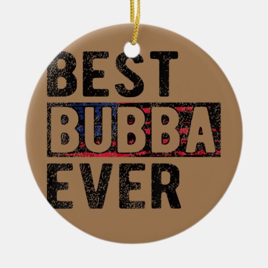 Beste Bubba je Proud Bubba Opa Keramik Ornament (Vorne)
