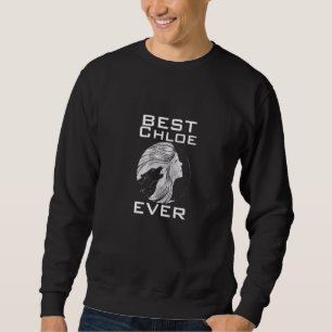 Beste Chloe ever Sweatshirt