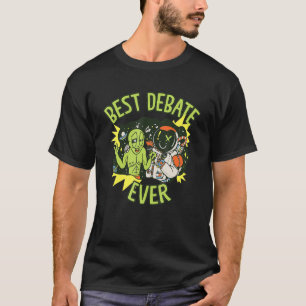 Beste Debatte je Argumente sprechen Außerirdischen T-Shirt