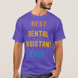 Beste Dental Assistant Geschenke für D T-Shirt