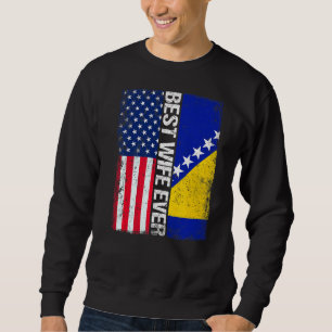 Beste Ehefrau für die Flagge der USA und Bosnien u Sweatshirt