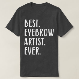 Beste Eyebrow Artist je T-Shirt