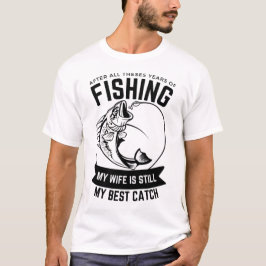 Beste Fänge: Meine Ehefrau nach all diesen Jahren T-Shirt