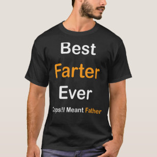 Beste Farter je Oops Ich meine Vater Vatertag T-Shirt