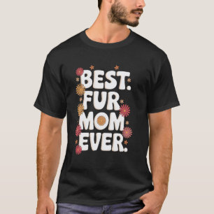 Beste Fell-Mama Aller Zeiten Katze Hund Mama Haust T-Shirt